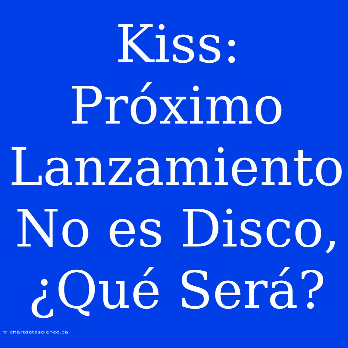 Kiss: Próximo Lanzamiento No Es Disco, ¿Qué Será?