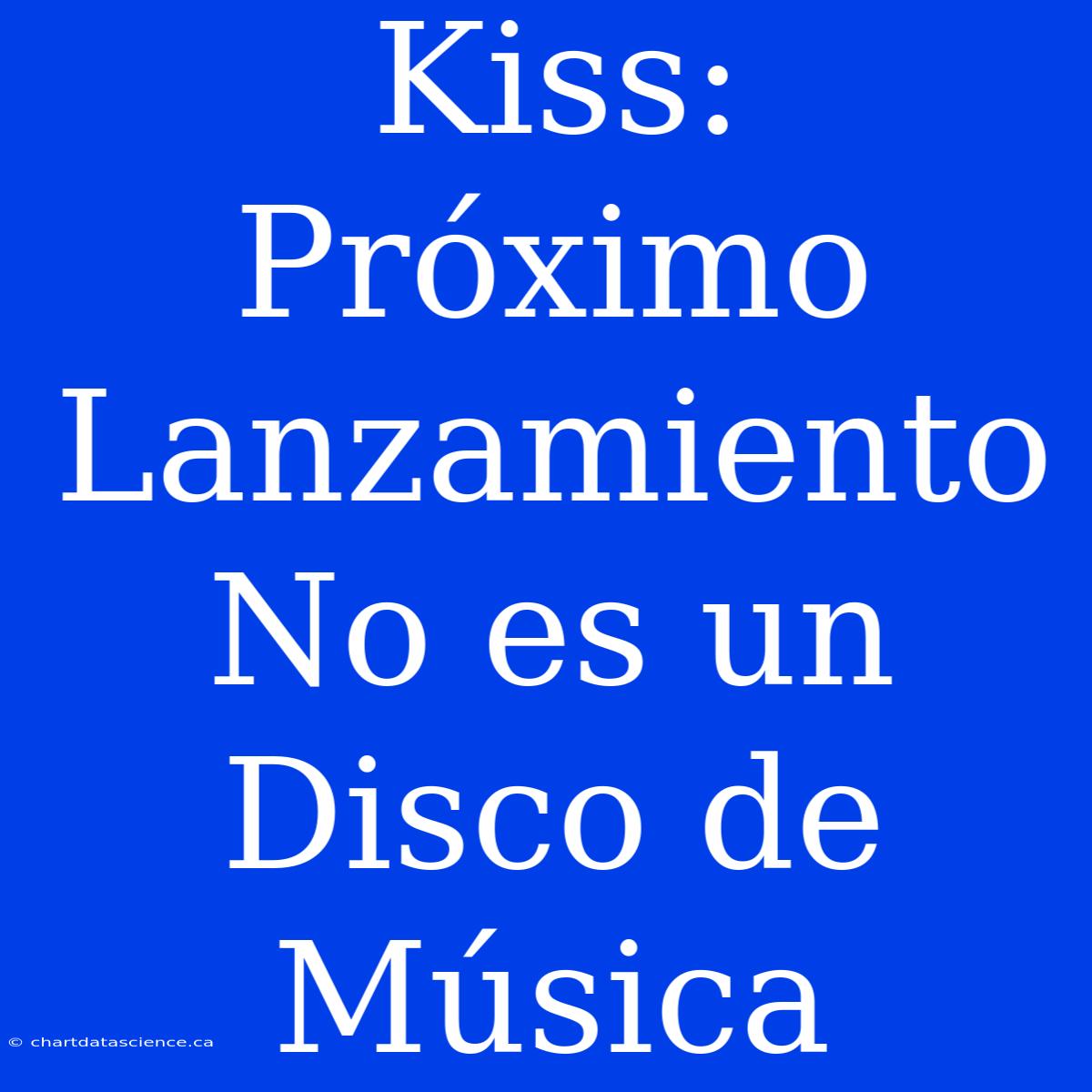 Kiss: Próximo Lanzamiento No Es Un Disco De Música