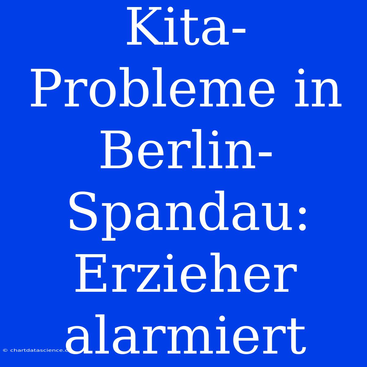 Kita-Probleme In Berlin-Spandau: Erzieher Alarmiert