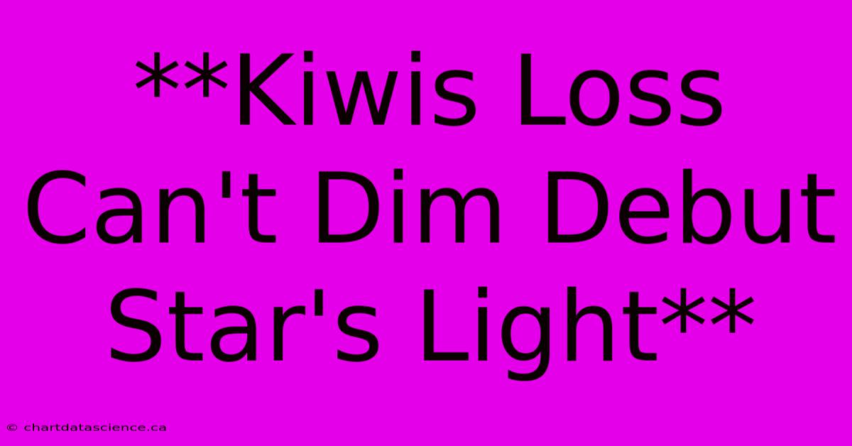 **Kiwis Loss Can't Dim Debut Star's Light**