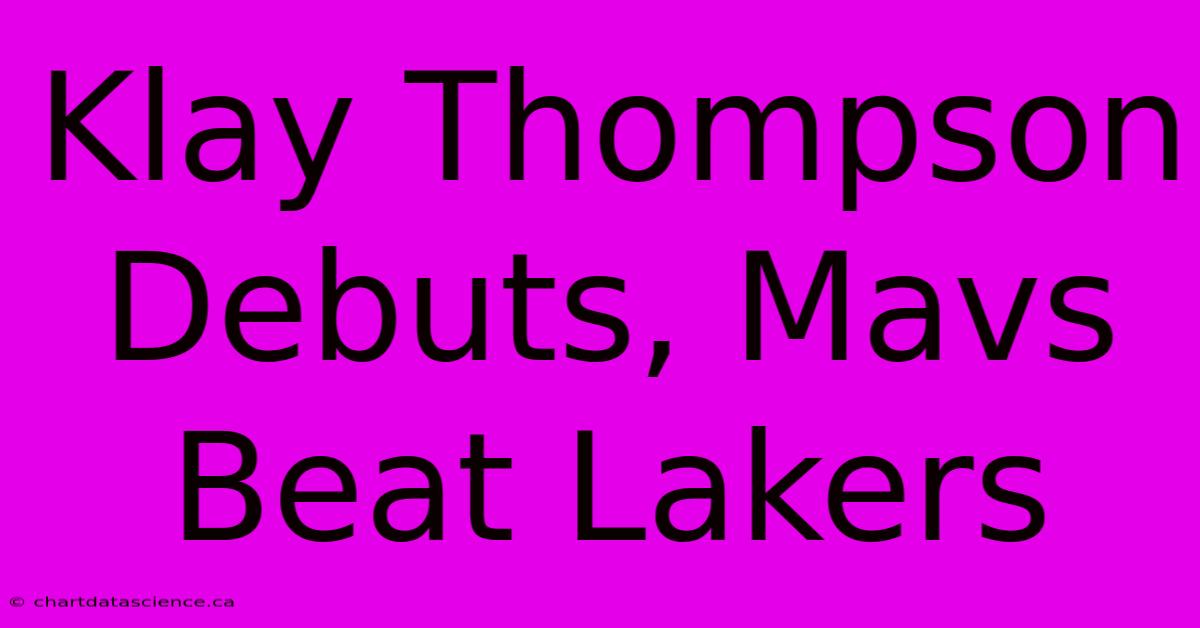 Klay Thompson Debuts, Mavs Beat Lakers