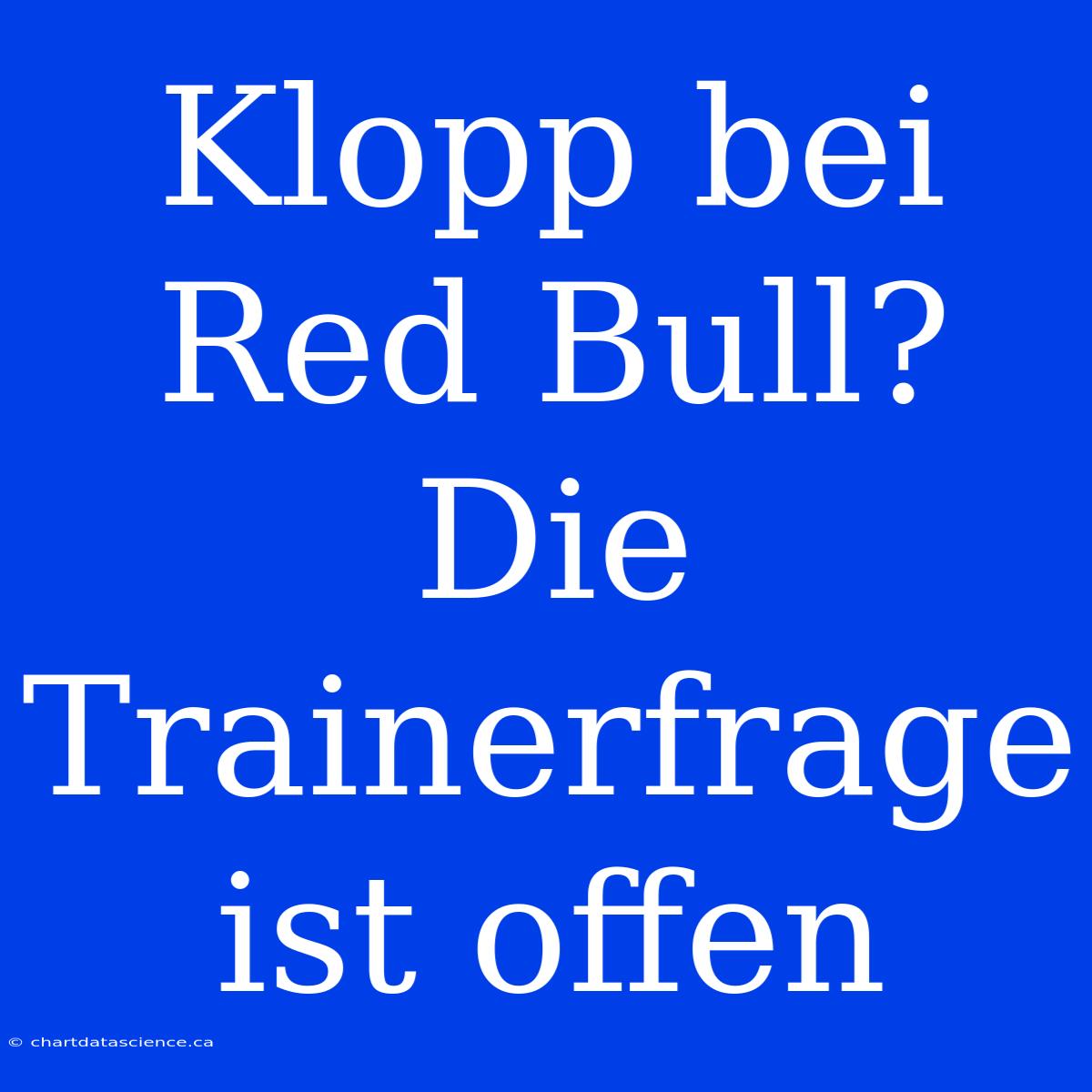 Klopp Bei Red Bull?  Die Trainerfrage Ist Offen