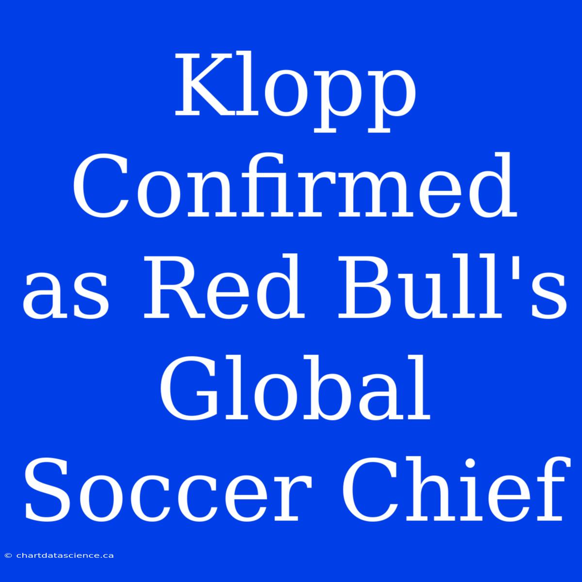 Klopp Confirmed As Red Bull's Global Soccer Chief