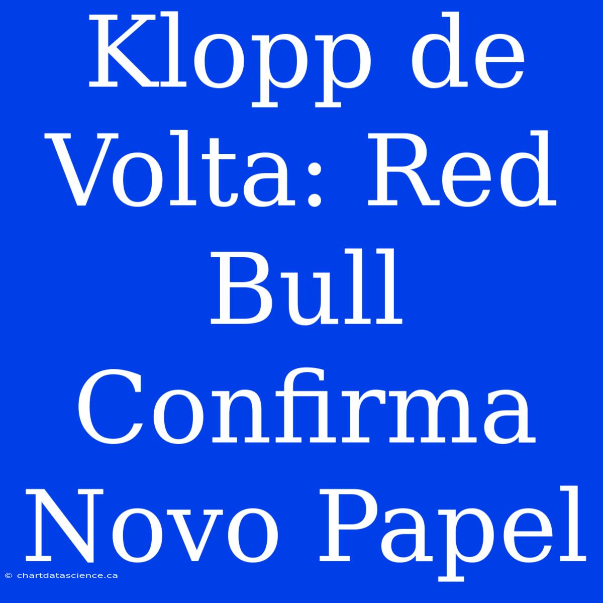 Klopp De Volta: Red Bull Confirma Novo Papel