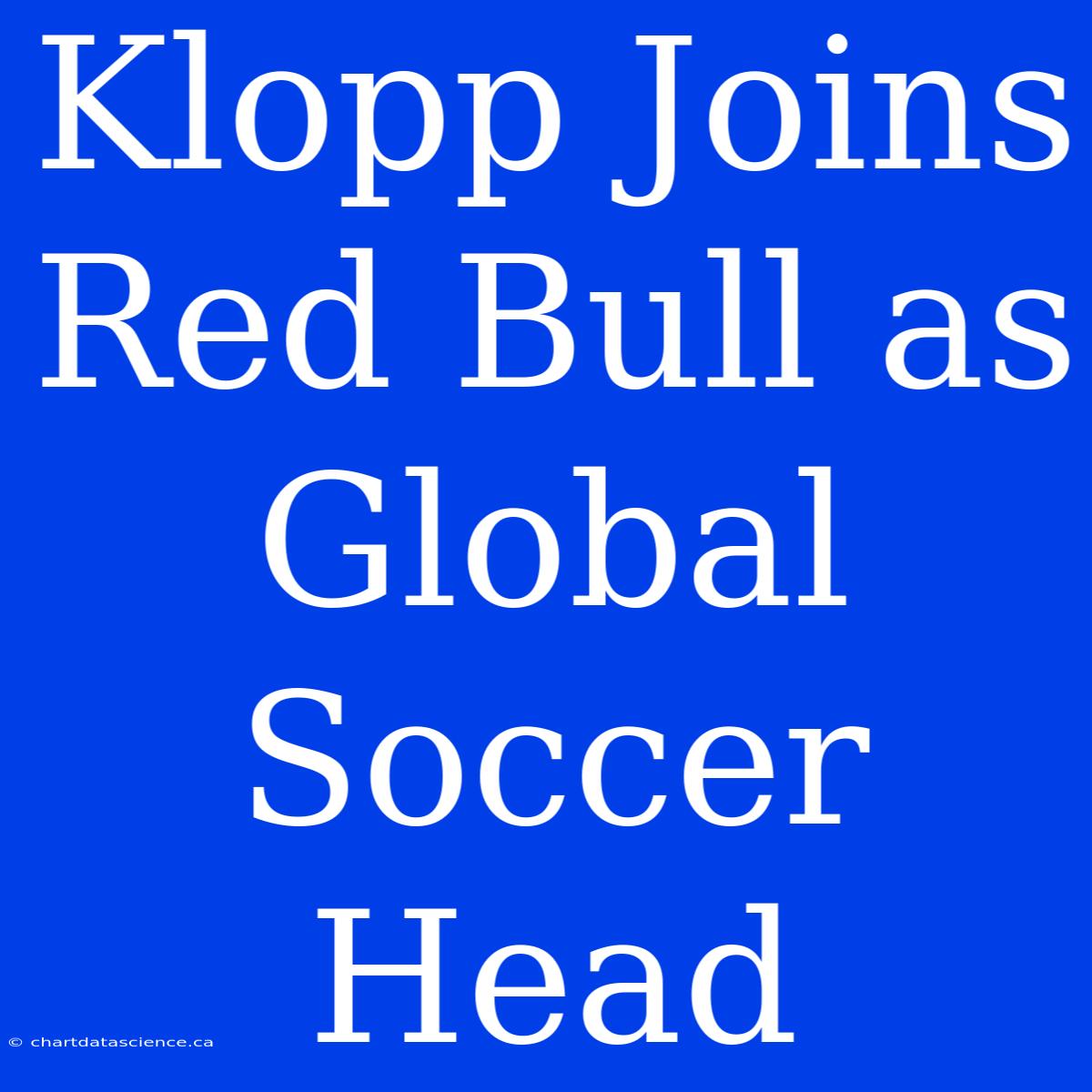 Klopp Joins Red Bull As Global Soccer Head