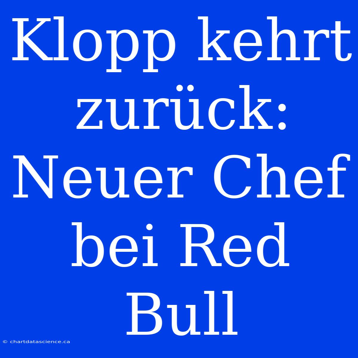 Klopp Kehrt Zurück: Neuer Chef Bei Red Bull