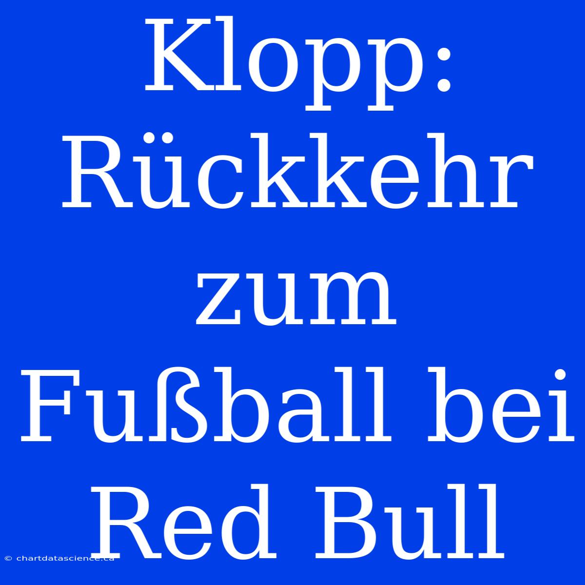 Klopp: Rückkehr Zum Fußball Bei Red Bull