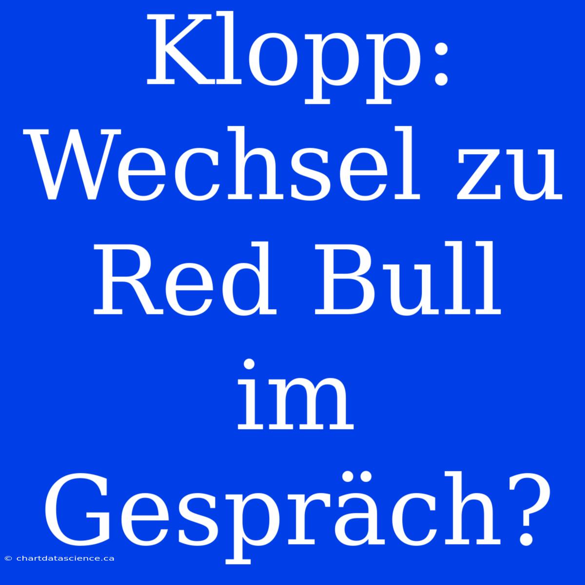 Klopp: Wechsel Zu Red Bull Im Gespräch?