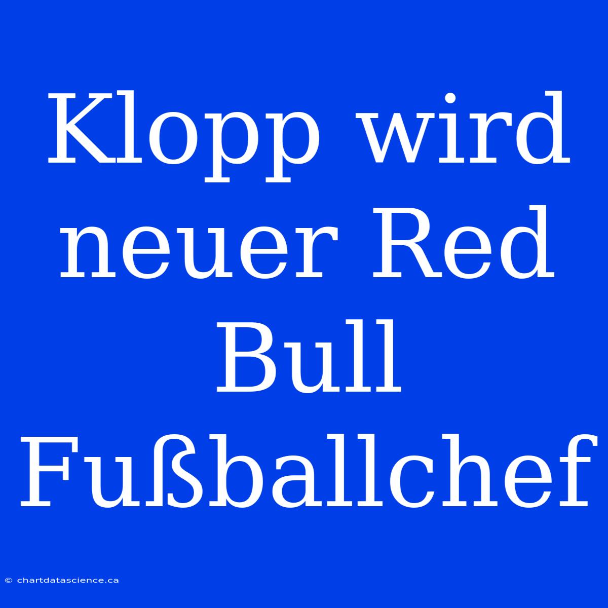 Klopp Wird Neuer Red Bull Fußballchef