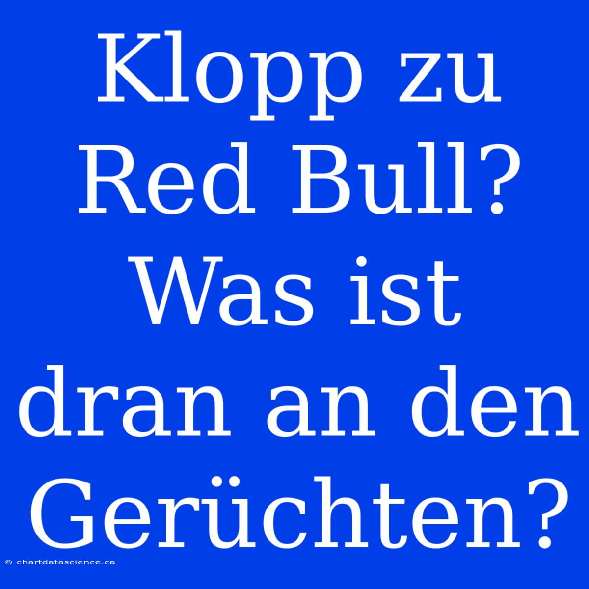 Klopp Zu Red Bull?  Was Ist Dran An Den Gerüchten?