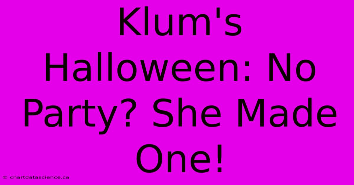 Klum's Halloween: No Party? She Made One! 