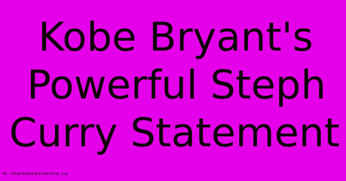 Kobe Bryant's Powerful Steph Curry Statement