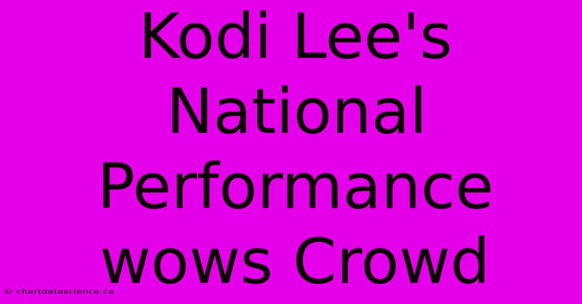 Kodi Lee's National Performance Wows Crowd 