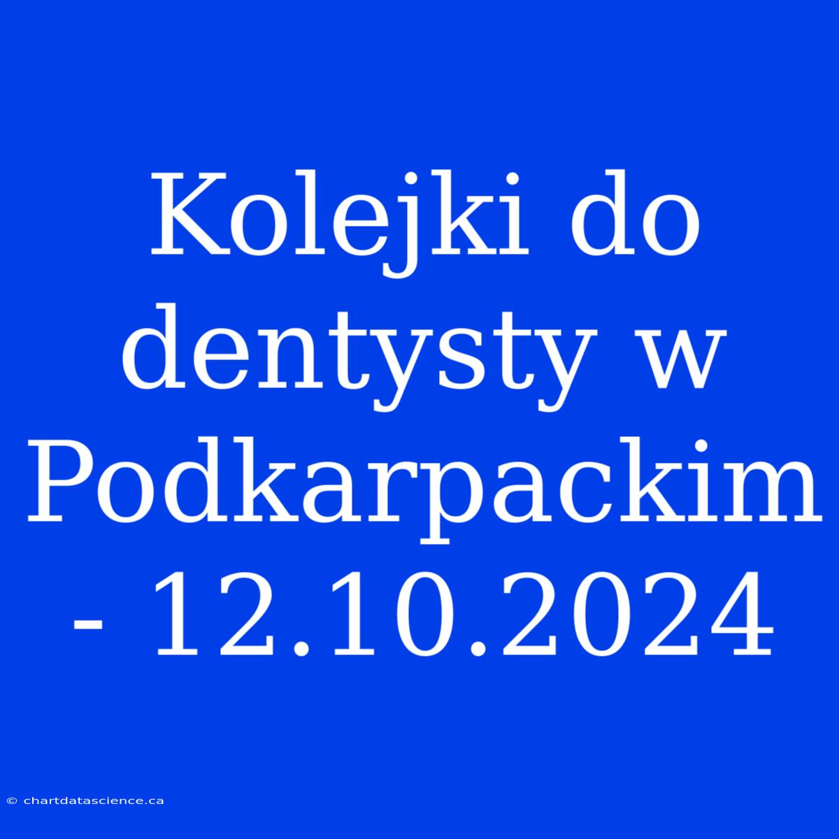 Kolejki Do Dentysty W Podkarpackim - 12.10.2024