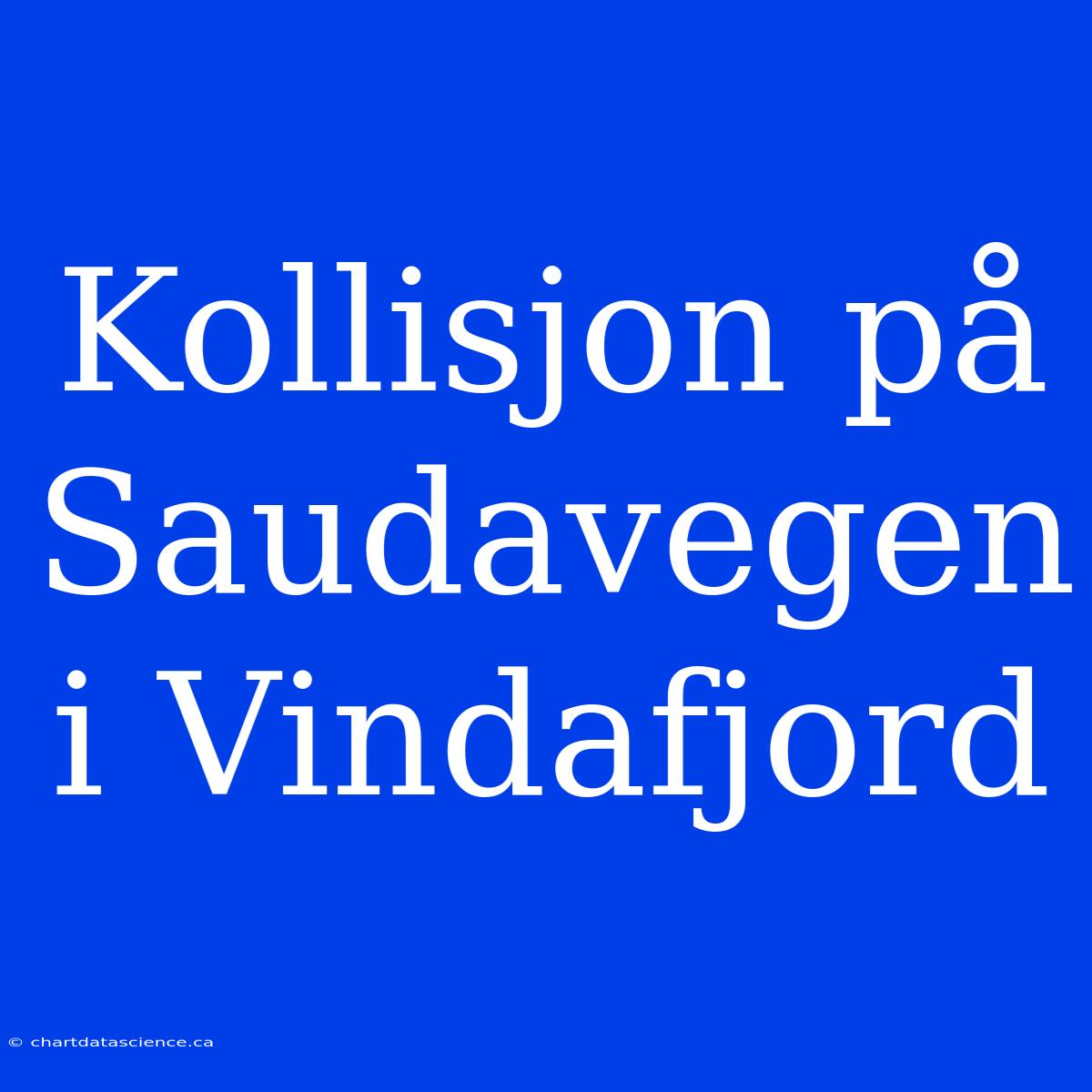 Kollisjon På Saudavegen I Vindafjord