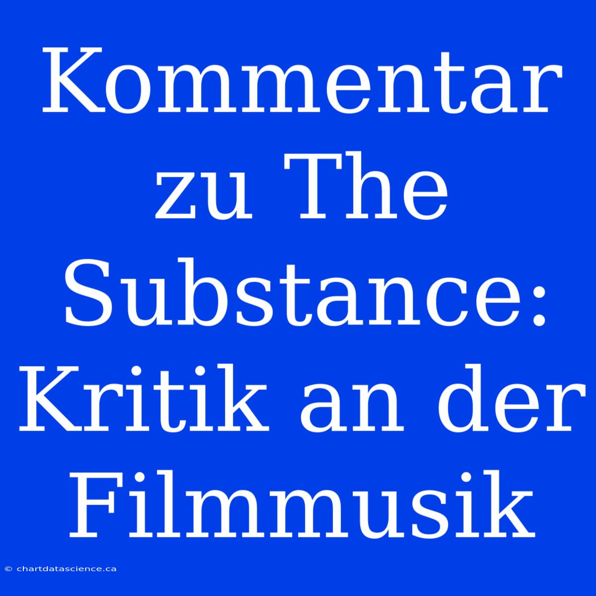 Kommentar Zu The Substance: Kritik An Der Filmmusik