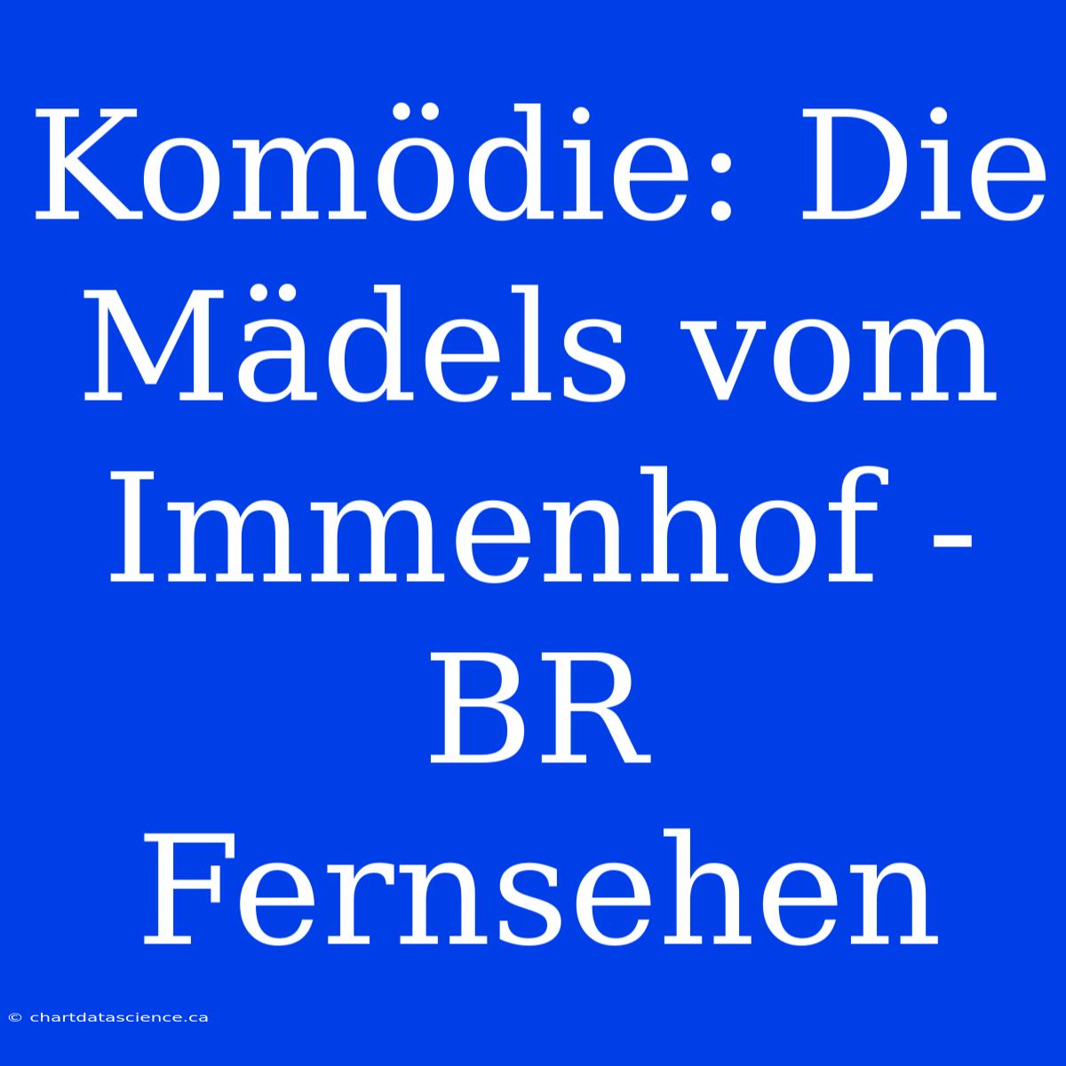 Komödie: Die Mädels Vom Immenhof - BR Fernsehen