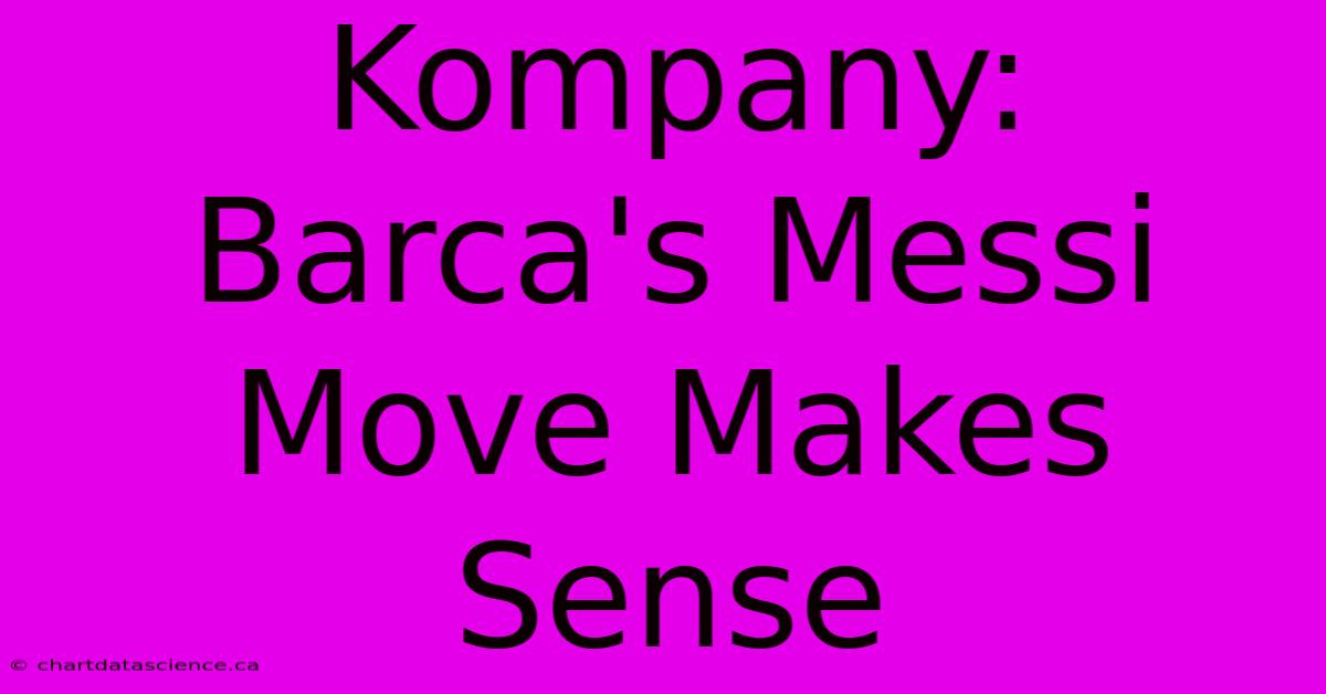 Kompany: Barca's Messi Move Makes Sense