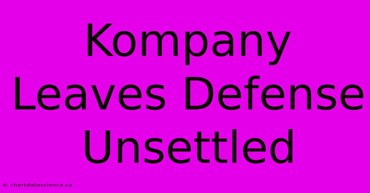 Kompany Leaves Defense Unsettled 