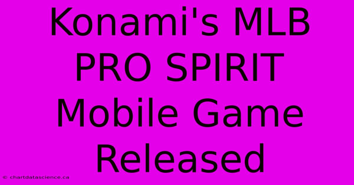 Konami's MLB PRO SPIRIT Mobile Game Released 