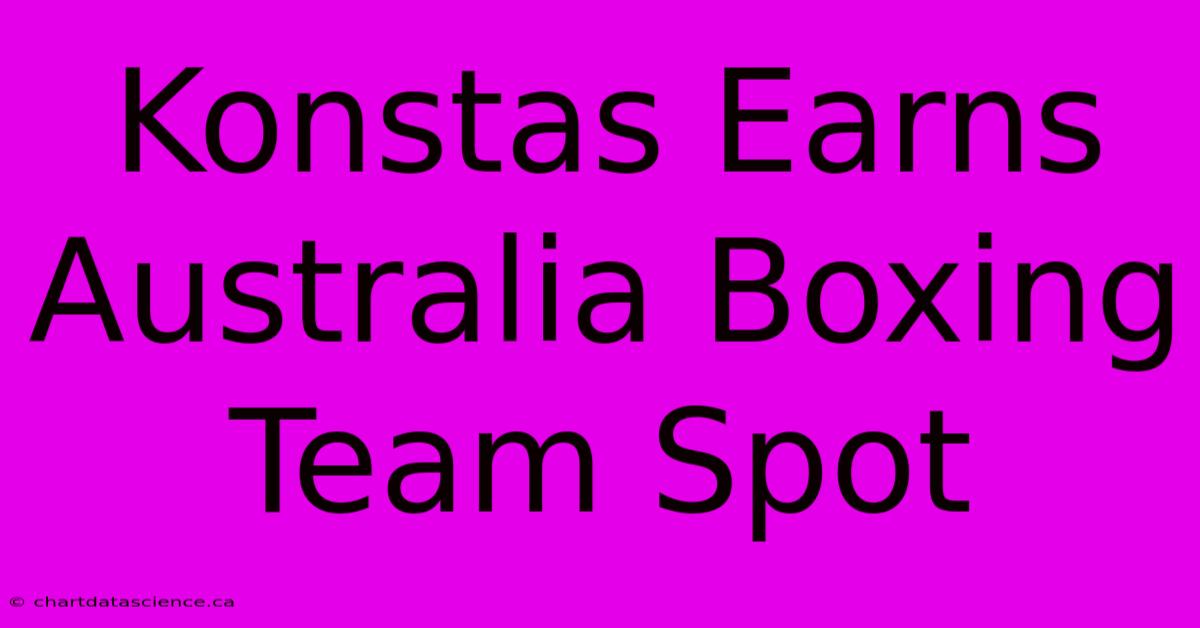 Konstas Earns Australia Boxing Team Spot