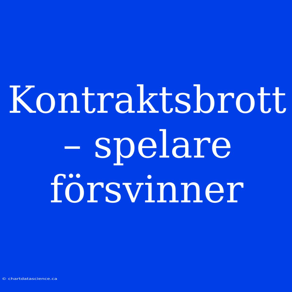 Kontraktsbrott – Spelare Försvinner