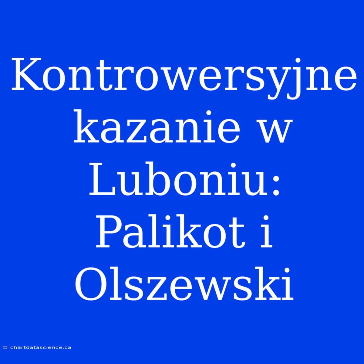 Kontrowersyjne Kazanie W Luboniu: Palikot I Olszewski