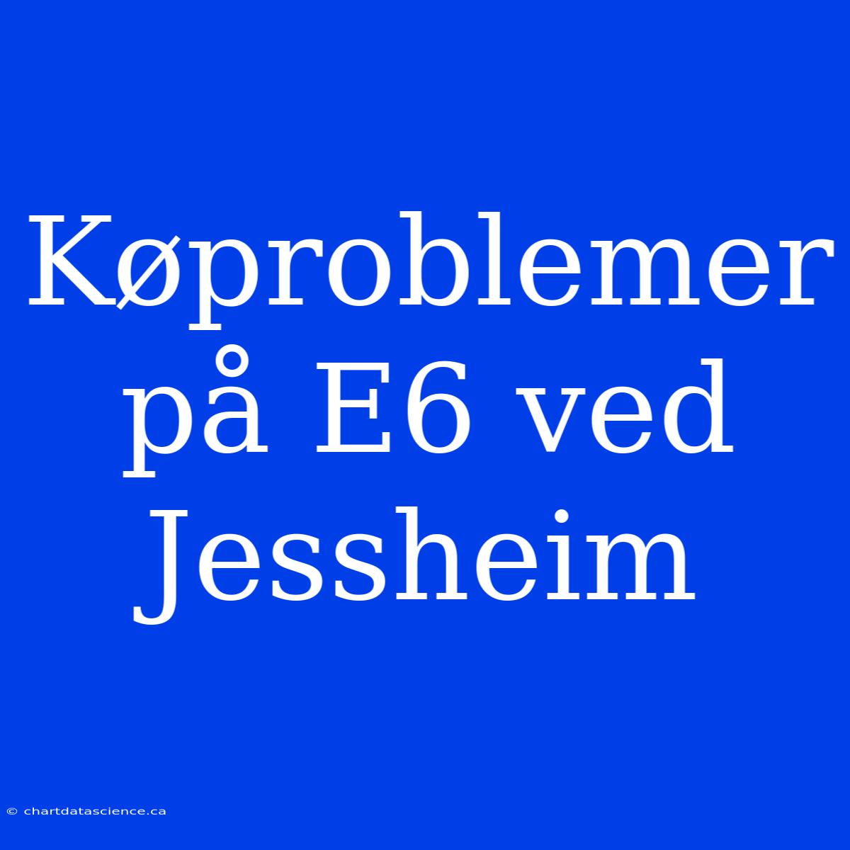 Køproblemer På E6 Ved Jessheim