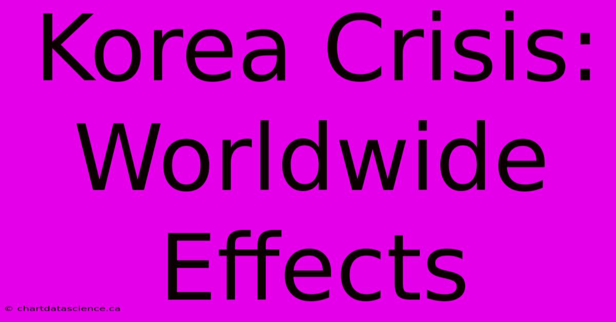 Korea Crisis: Worldwide Effects