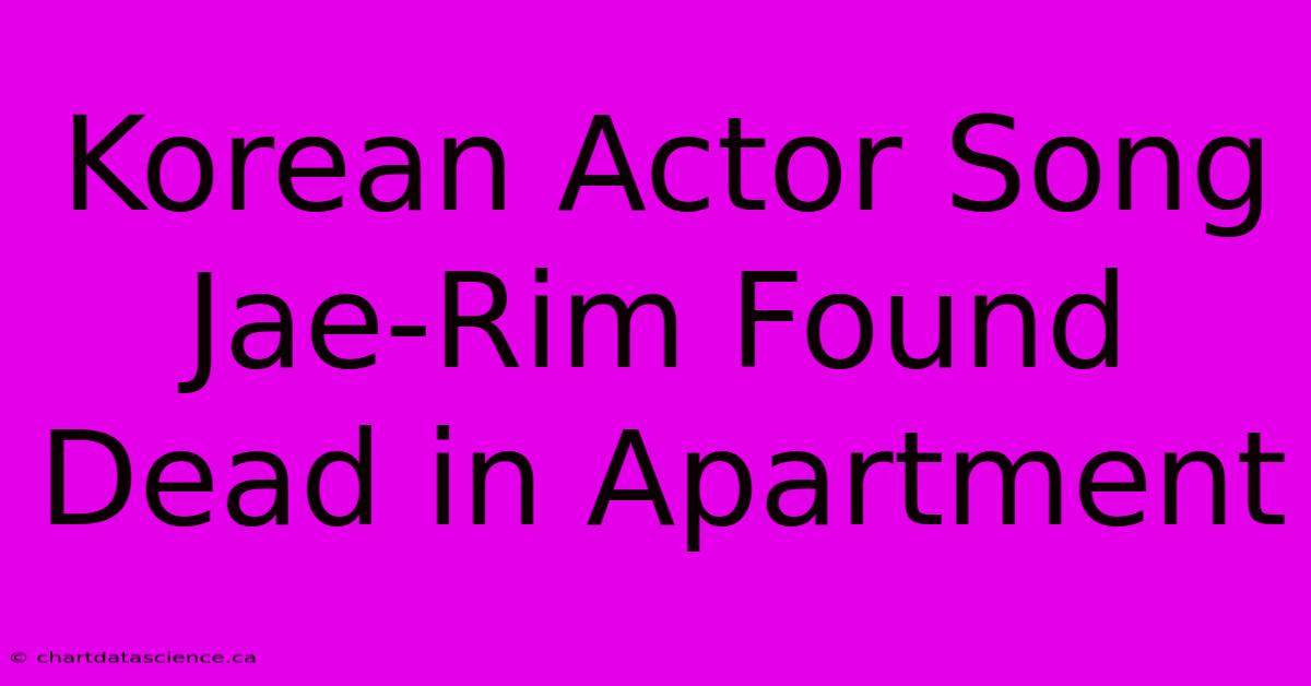 Korean Actor Song Jae-Rim Found Dead In Apartment