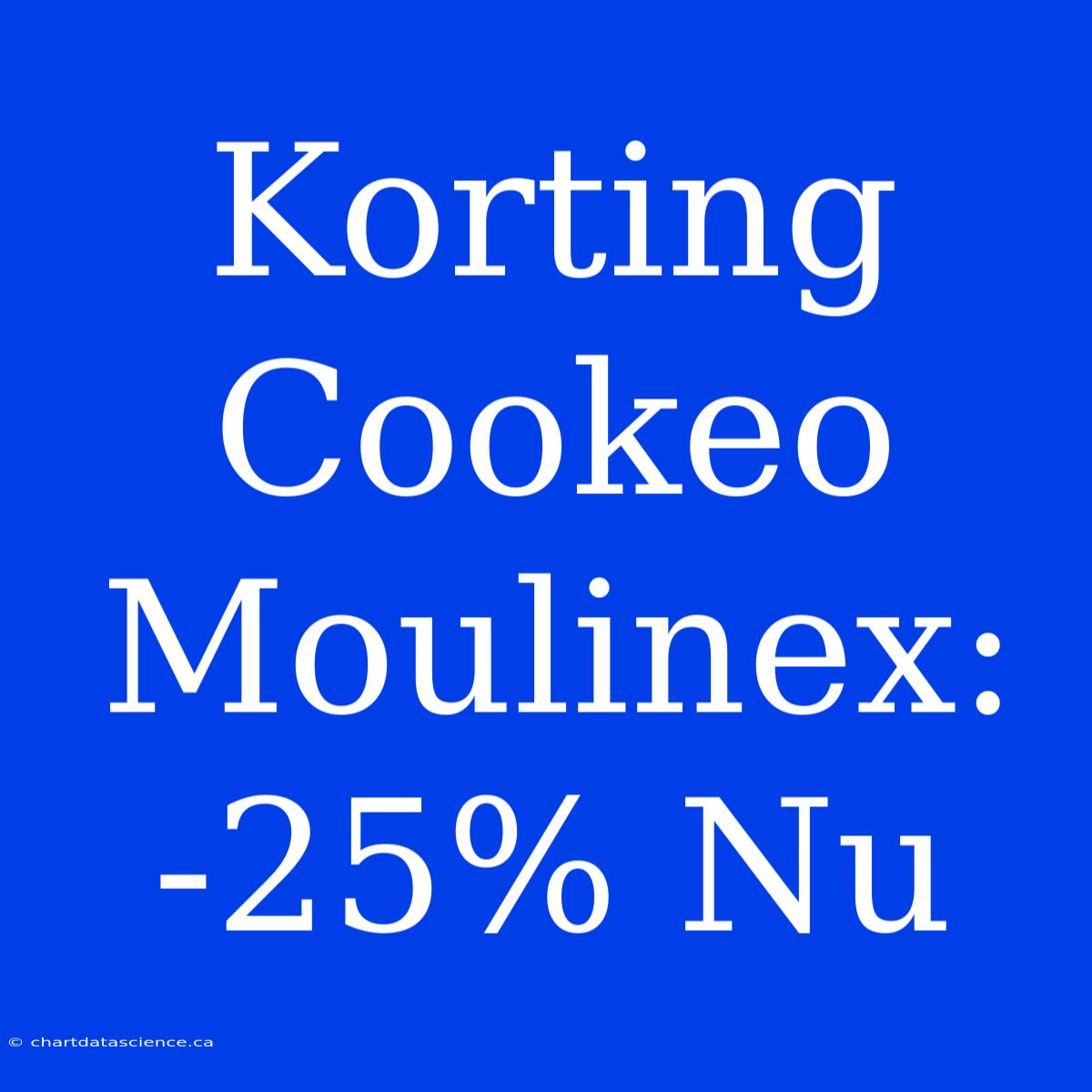 Korting Cookeo Moulinex: -25% Nu