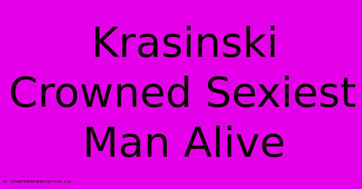 Krasinski Crowned Sexiest Man Alive