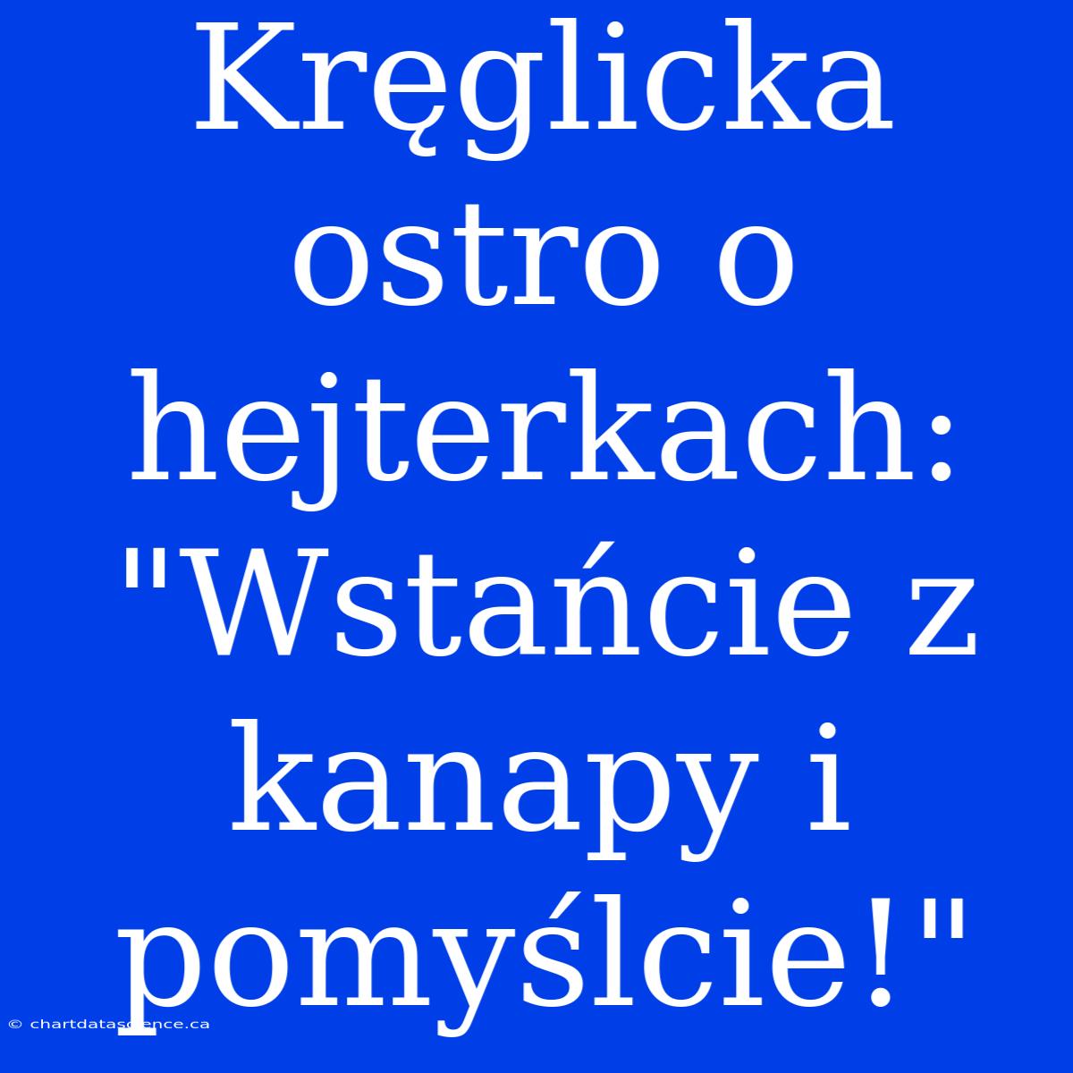 Kręglicka Ostro O Hejterkach: 