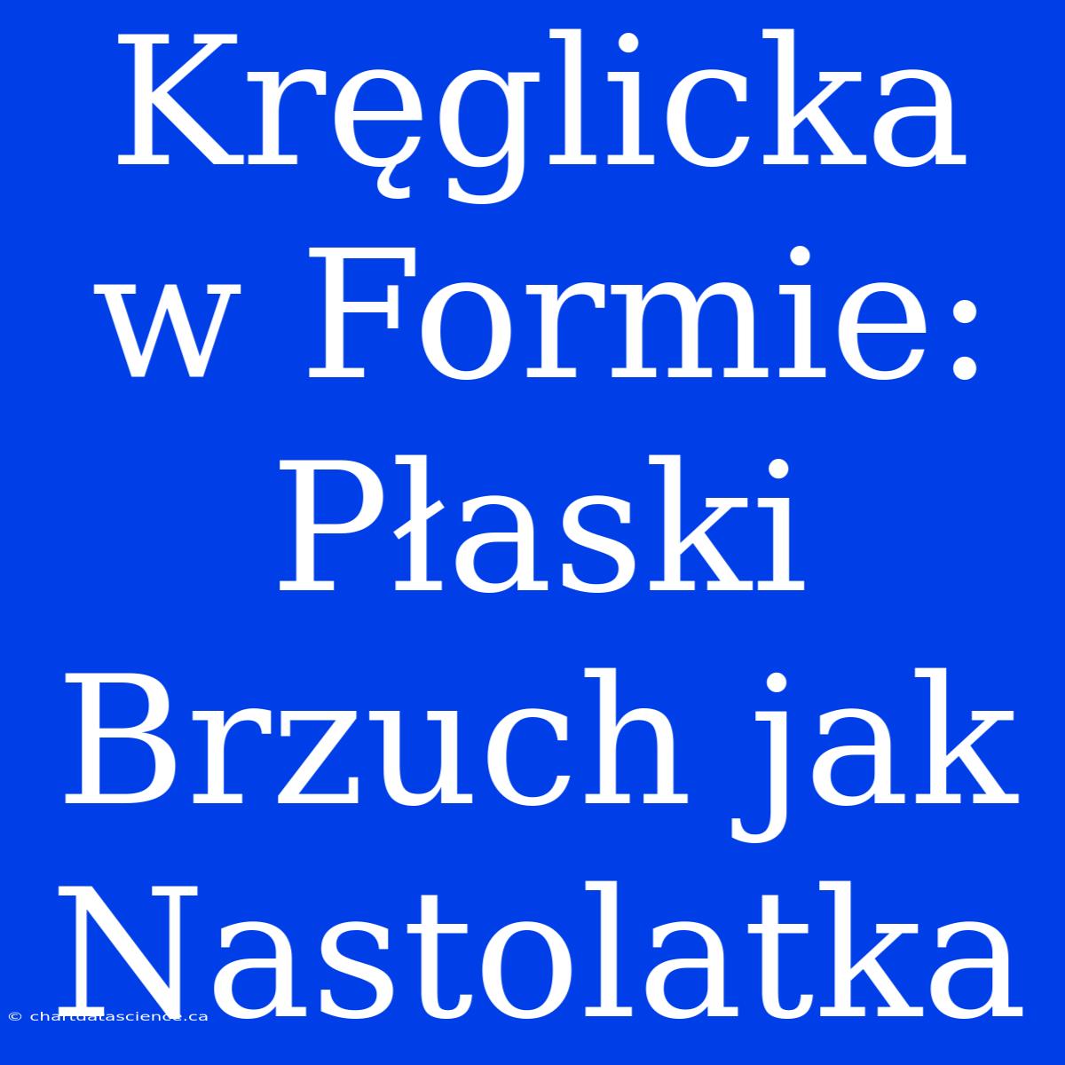 Kręglicka W Formie: Płaski Brzuch Jak Nastolatka