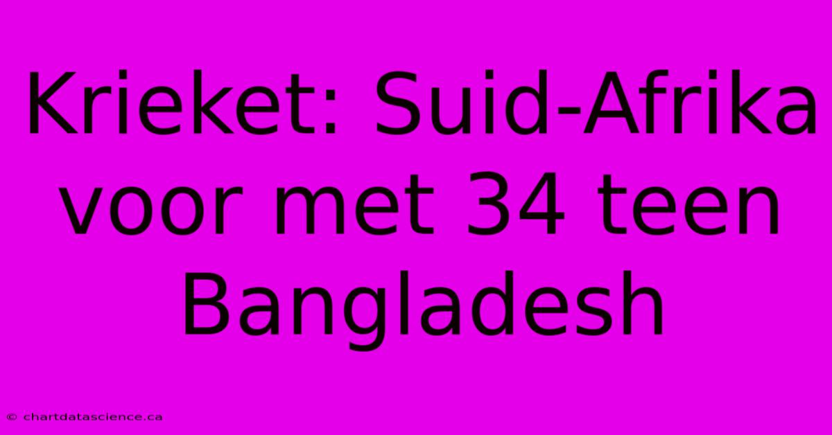 Krieket: Suid-Afrika Voor Met 34 Teen Bangladesh 