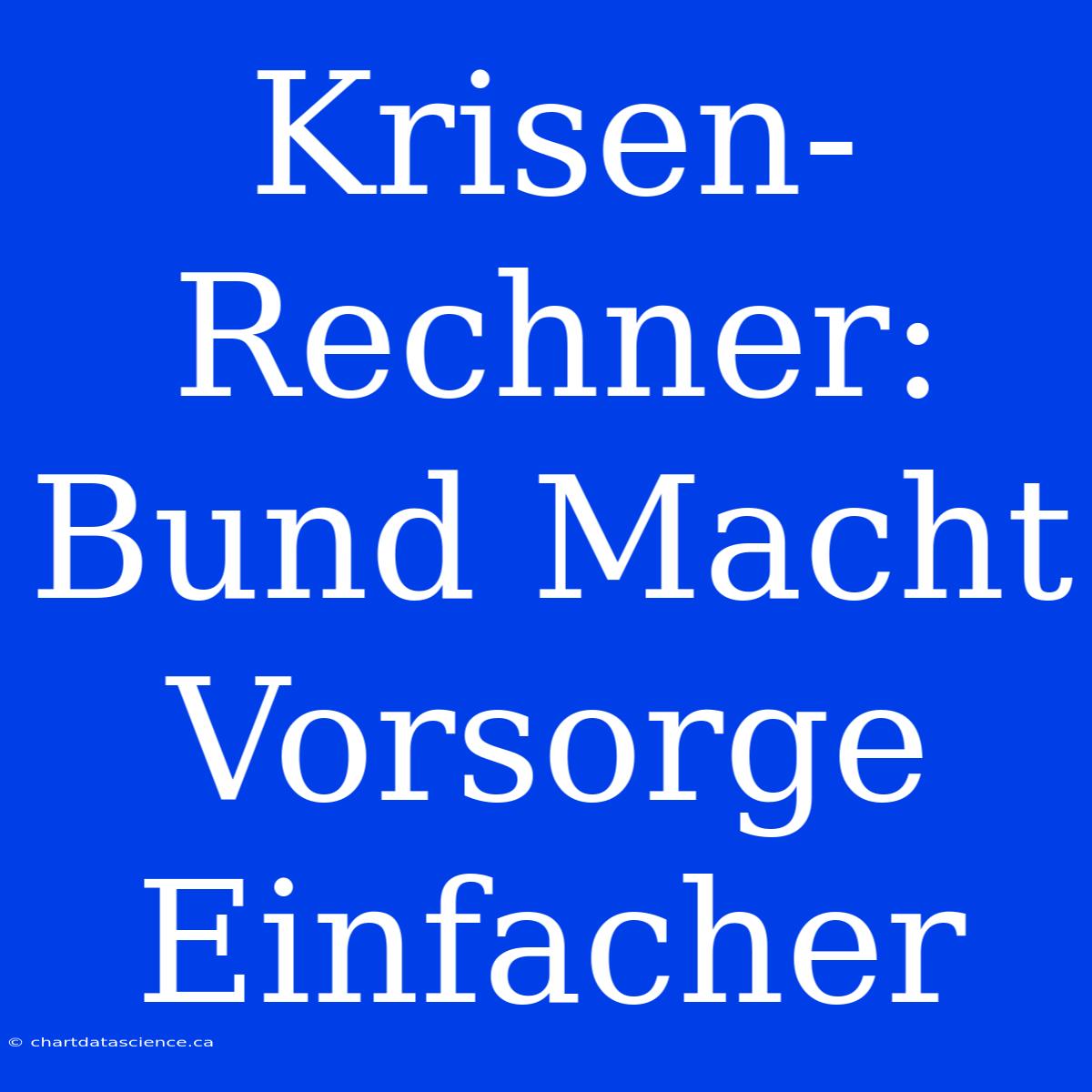 Krisen-Rechner: Bund Macht Vorsorge Einfacher