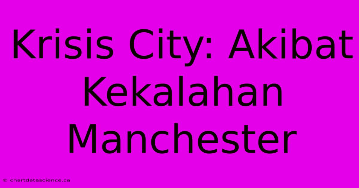 Krisis City: Akibat Kekalahan Manchester