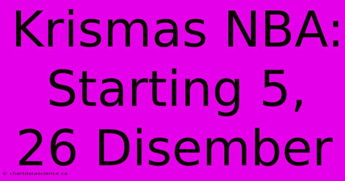 Krismas NBA: Starting 5, 26 Disember