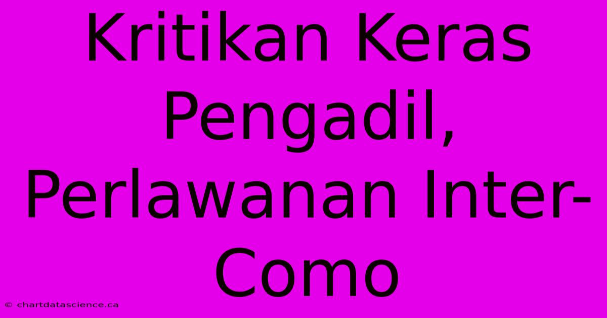 Kritikan Keras Pengadil, Perlawanan Inter-Como