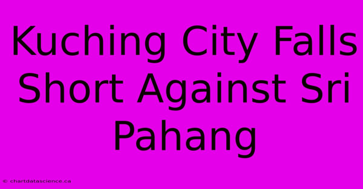 Kuching City Falls Short Against Sri Pahang