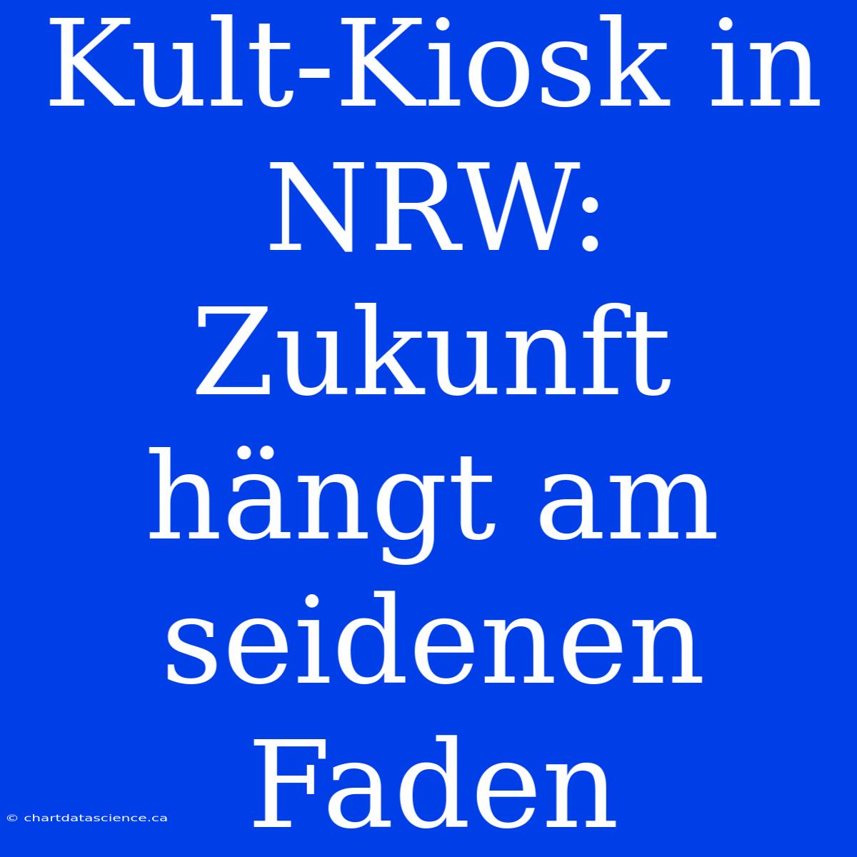 Kult-Kiosk In NRW: Zukunft Hängt Am Seidenen Faden