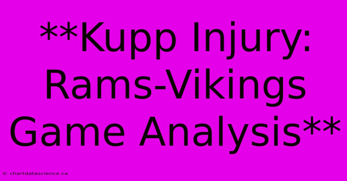 **Kupp Injury: Rams-Vikings Game Analysis**