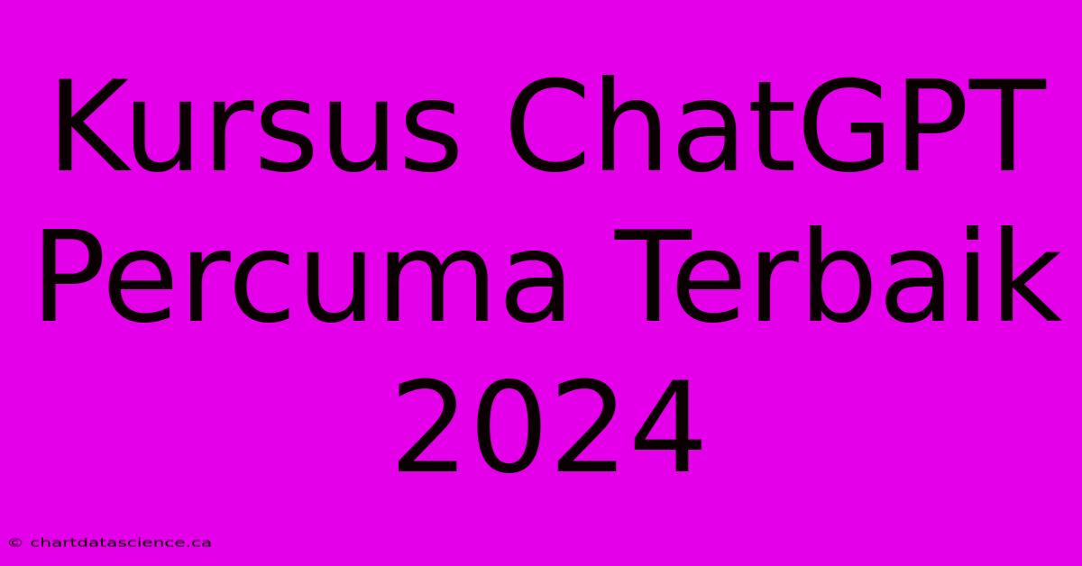 Kursus ChatGPT Percuma Terbaik 2024