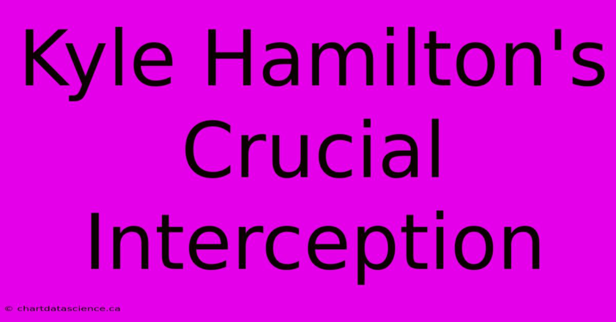 Kyle Hamilton's Crucial Interception