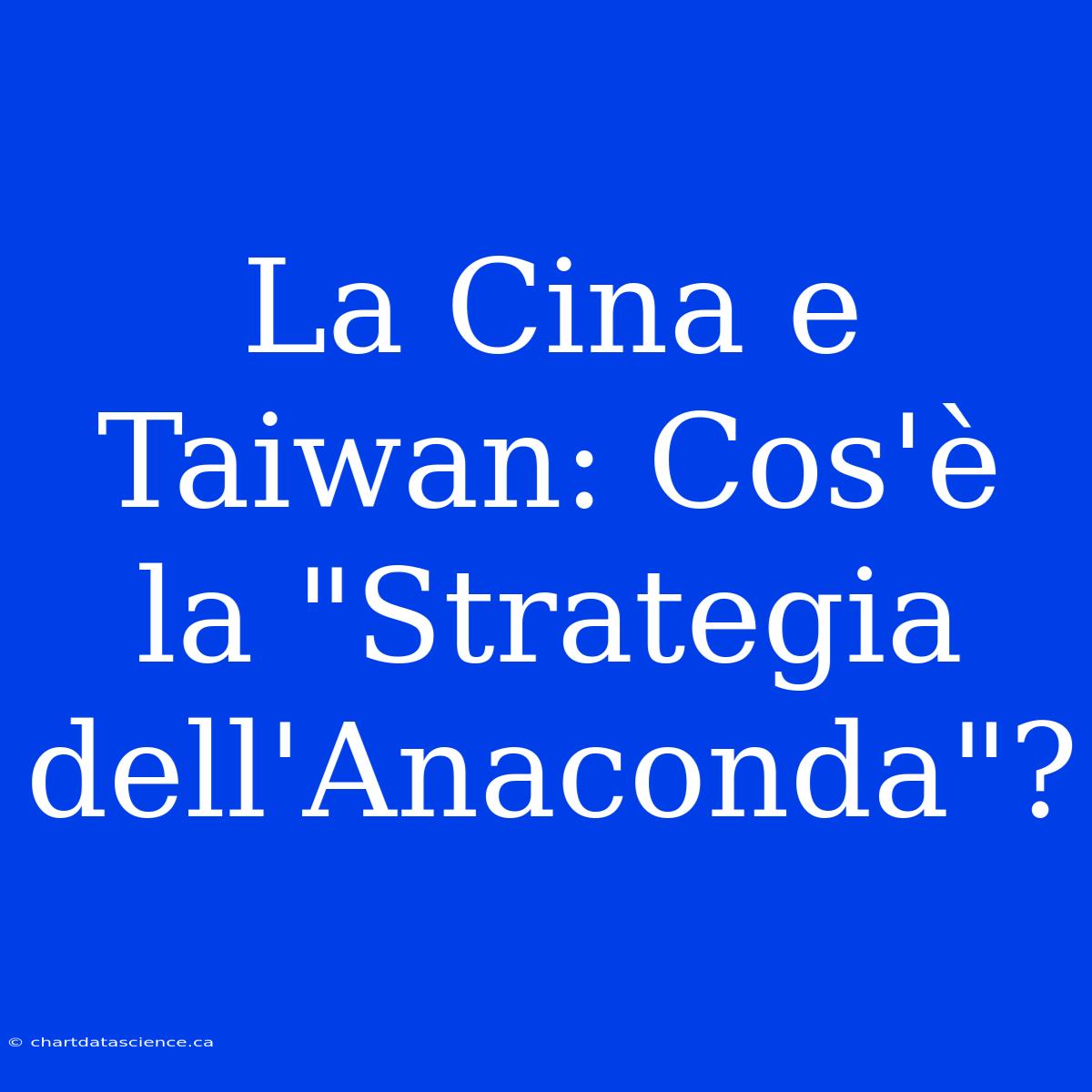 La Cina E Taiwan: Cos'è La 