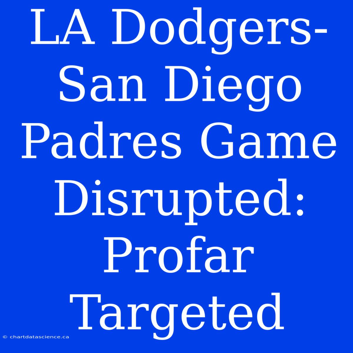 LA Dodgers-San Diego Padres Game Disrupted: Profar Targeted