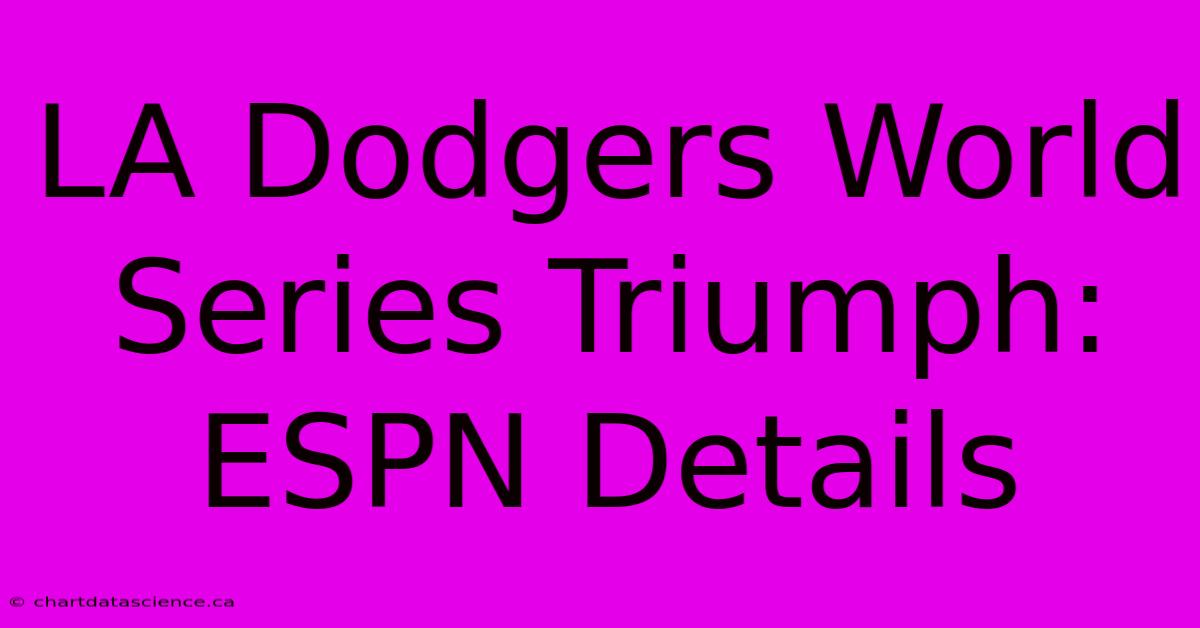 LA Dodgers World Series Triumph: ESPN Details