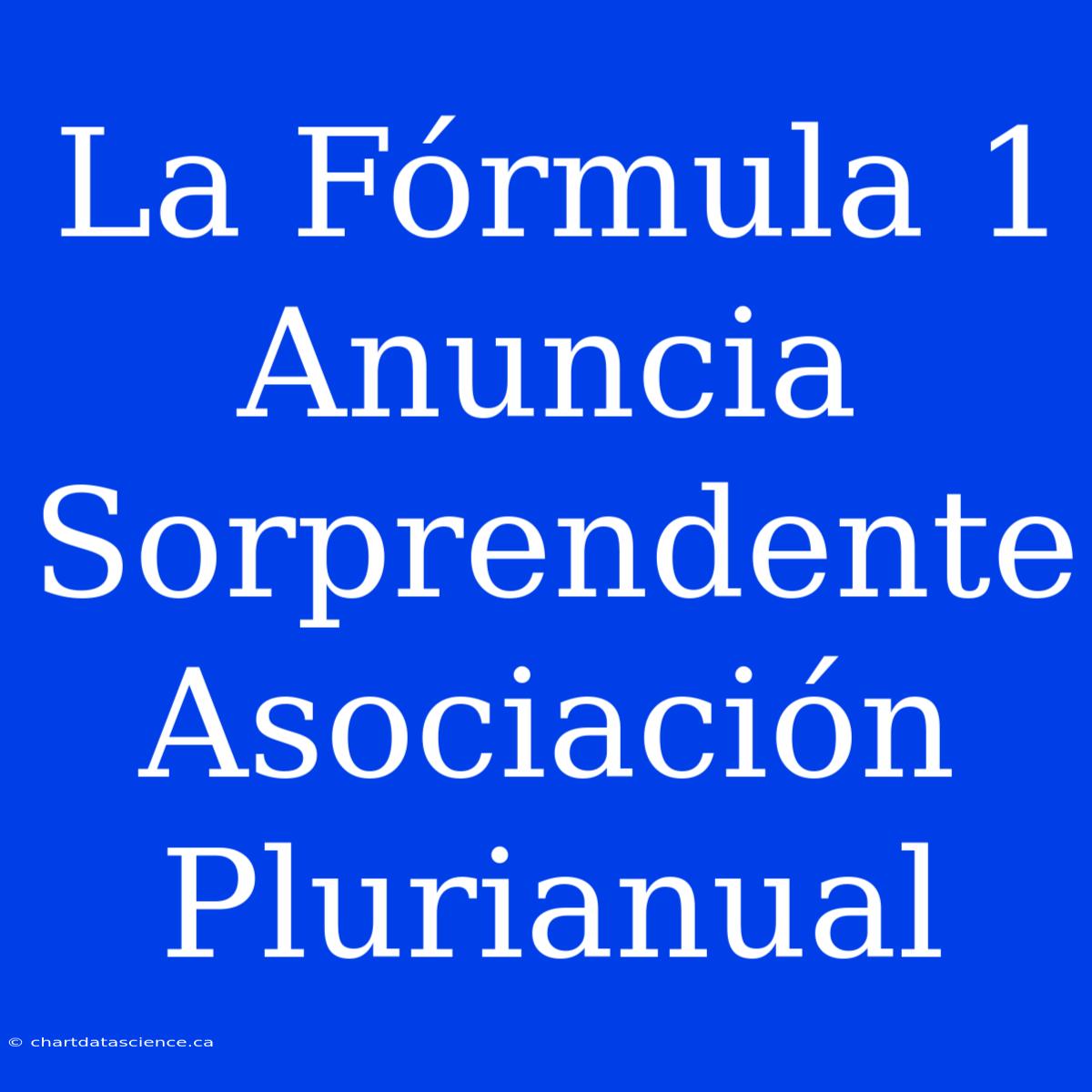 La Fórmula 1 Anuncia Sorprendente Asociación Plurianual