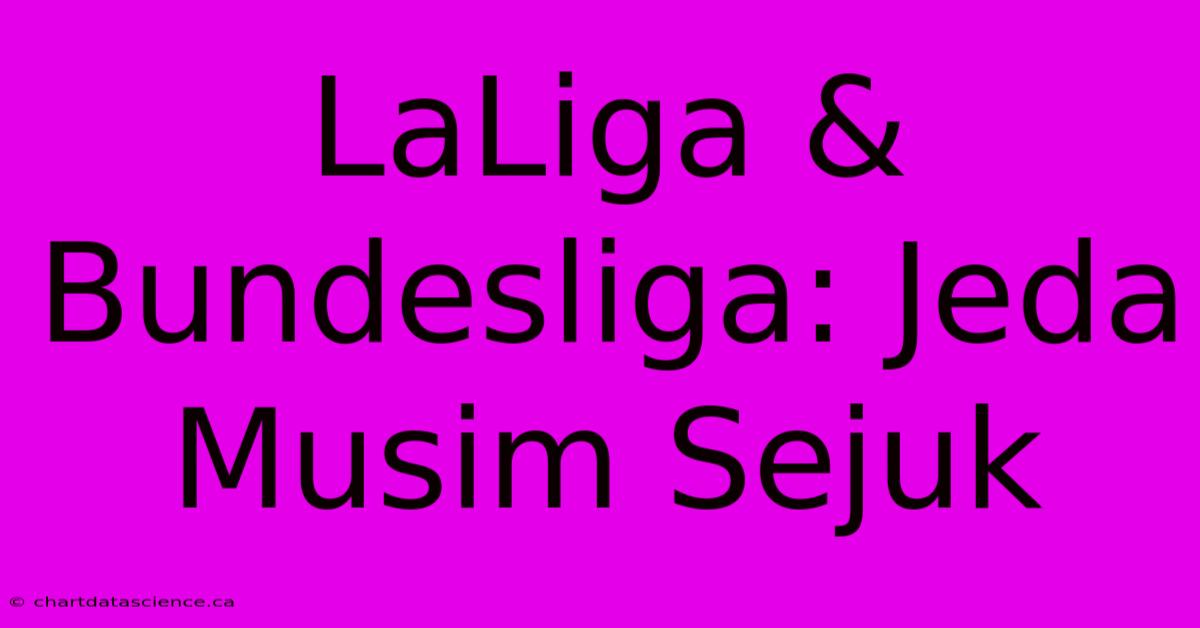 LaLiga & Bundesliga: Jeda Musim Sejuk