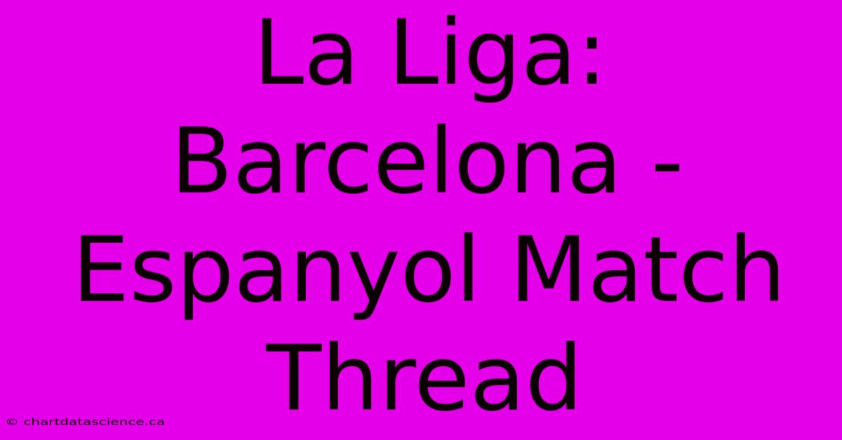 La Liga: Barcelona - Espanyol Match Thread